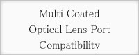 Multi Coated Optical Lens port Compatibility