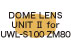Dome Lens Unit II for UWL-S100 M80