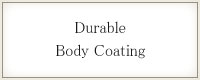 耐久性を考慮したボディー塗総Durable Body Coating