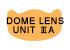 Dome Lens Unit IIIA